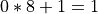 0*8+1 = 1